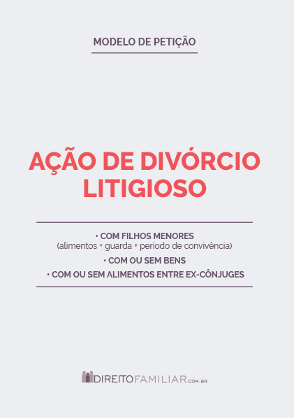 Modelo de Petição Ação de Divórcio Litigioso com Filhos Menores